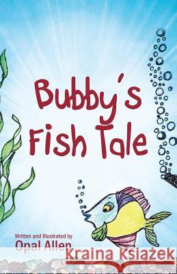 Bubby's Fish Tale Opal Allen 9781478747840 Outskirts Press - książka