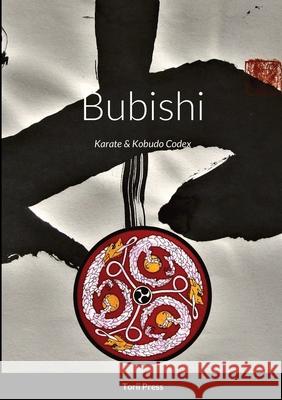Bubishi: Karate & Kobudo Codex Mark Bishop 9781008909670 Lulu.com - książka