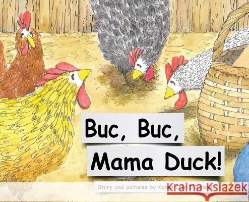Buc Buc, Mama Duck! Karen Cole O'Driscoll 9781732312906 Moosepat LLC - książka