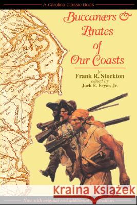 Buccaneers & Pirates of Our Coasts Frank R. Stockton Jack E., Jr. Fryar 9780978624842 DRAM Tree Books - książka