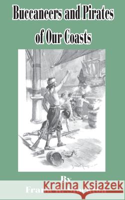 Buccaneers and Pirates of our Coast Frank R Stockton 9781589636828 Fredonia Books (NL) - książka