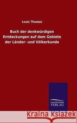 Buch der denkwürdigen Entdeckungen auf dem Gebiete der Länder- und Völkerkunde Louis Thomas 9783846087619 Salzwasser-Verlag Gmbh - książka