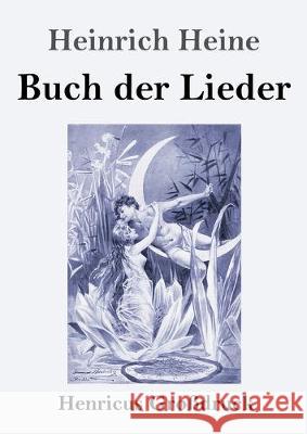 Buch der Lieder (Großdruck) Heinrich Heine 9783847835325 Henricus - książka