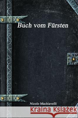 Buch vom Fürsten Machiavelli, Nicolo 9781773560540 Devoted Publishing - książka