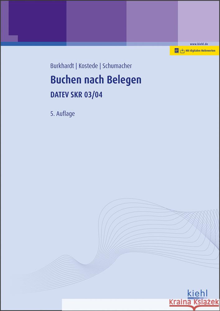 Buchen nach Belegen Burkhardt, Fritz, Kostede, Herbert-Wilhelm, Schumacher, Bernt 9783470538952 Kiehl - książka