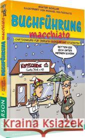 Buchführung macchiato : Cartoonkurs für (Berufs-)Schüler und Studenten Schiller, Günter 9783868941791 Pearson Studium - książka