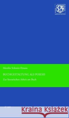 Buchgestaltung ALS Poiesis: Materialitäten Und Semantiken Des Buchs Bei Anne Carson Und Judith Schalansky Schmitz-Emans, Monika 9783506760517 Verlag Ferdinand Schoeningh - książka