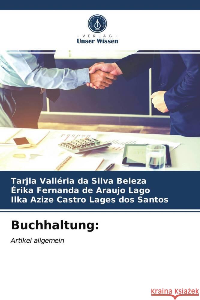 Buchhaltung: da Silva Beleza, Tarjla Valléria, de Araujo Lago, Érika Fernanda, Castro Lages dos Santos, Ilka Azize 9786203998429 Verlag Unser Wissen - książka