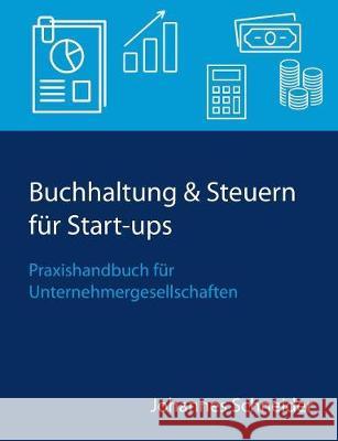 Buchhaltung & Steuern für Start-ups: Praxishandbuch für Unternehmergesellschaften Johannes Schneider 9783749433858 Books on Demand - książka