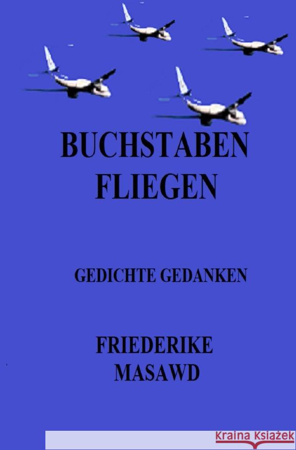 Buchstaben fliegen Masawd, Friederike 9783818772475 epubli - książka
