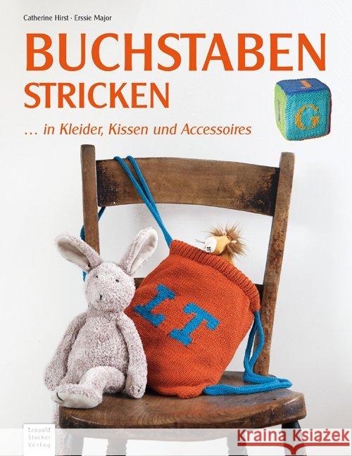 Buchstaben stricken : ... in Kleider, Kissen und Accessoires Hirst, Catherine; Major, Erssie 9783702014292 Stocker - książka