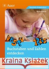 Buchstaben und Zahlen entdecken : Spiele, Materialien und Tipps für den Anfangsunterricht. Ideal für Übergang und Kooperationsprojekte. 1. Klasse. Vorschule/Grundschule Wehren, Bernd 9783403069263 Auer GmbH - książka