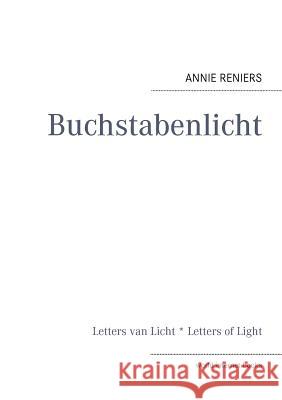 Buchstabenlicht: Letters van Licht * Letters of Light Annie Reniers, Fred Schywek 9783842343795 Books on Demand - książka
