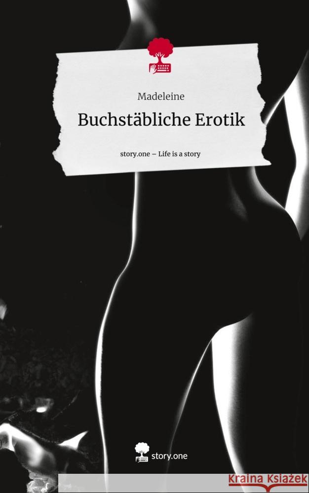 Buchstäbliche Erotik. Life is a Story - story.one Madeleine 9783711571908 story.one publishing - książka