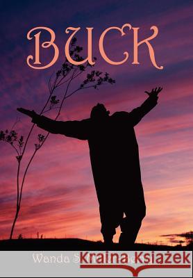 Buck Wanda S. Miller-Berry 9781425910556 Authorhouse - książka