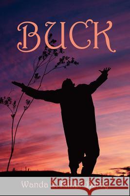 Buck Wanda S. Miller-Berry 9781425910563 Authorhouse - książka