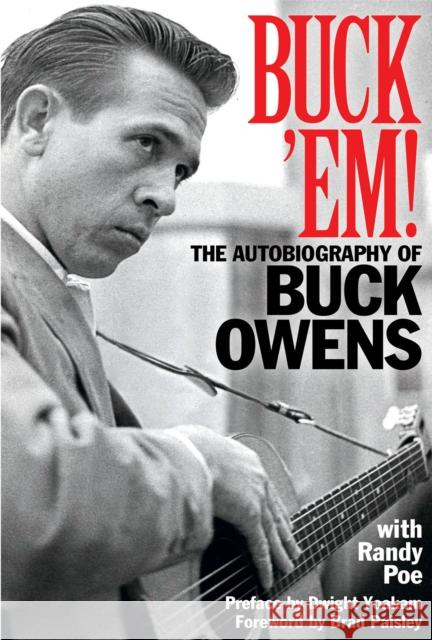 Buck 'Em!: The Autobiography of Buck Owens Poe, Randy 9781480330641  - książka