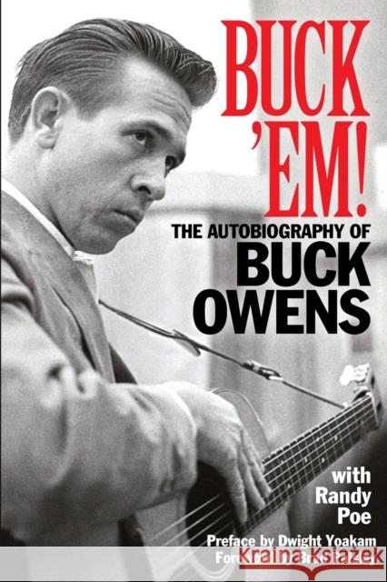 Buck 'Em!: The Autobiography of Buck Owens Poe, Randy 9781617136412 Backbeat Books - książka