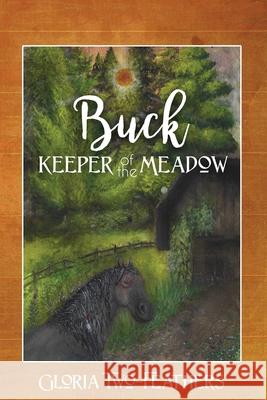 Buck Keeper of the Meadow Gloria Two-Feathers 9781946380159 Crooked Tail Press - książka