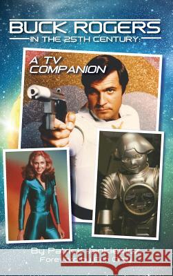 Buck Rogers in the 25th Century: A TV Companion (hardback) Jankiewicz, Patrick 9781593931728 BearManor Media - książka