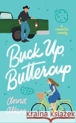 Buck Up, Buttercup Anna Alkire 9798986388113 Jessica Wakefield - książka
