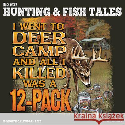 Buck Wear's Hunting & Fishing Tales 2026 12 X 12 Wall Calendar Mhs Licensing 9781549250392 Willow Creek Press Calendars - książka