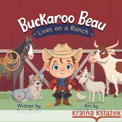 Buckaroo Beau Lives on a Ranch Kacy Burke, Mel Schroeder 9798492929138 Independently Published - książka