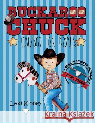 Buckaroo Chuck: Cowboy For Reals Kinney, Lexi 9781948543514 Bublish, Inc. - książka