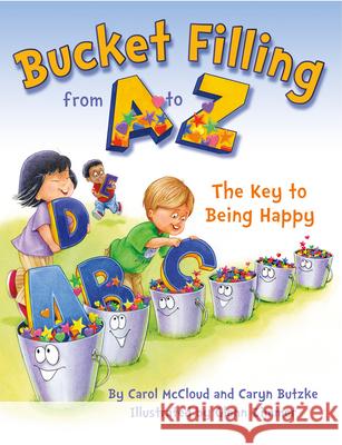 Bucket Filling from A to Z: The Key to Being Happy Carol McCloud Caryn Butzke Glenn Zimmer 9781938326189 Ferne Press - książka