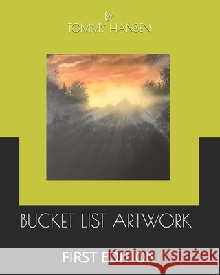 Bucket List Artwork: First Edition Hansen, Tommy 9798643333135 Independently Published - książka