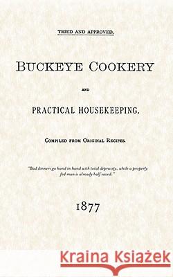 Buckeye Cookery and Practical Housekeeping: Tried and Approved, Compiled from Original Recipes Estelle Woods Wilcox 9781557095152 Applewood Books - książka