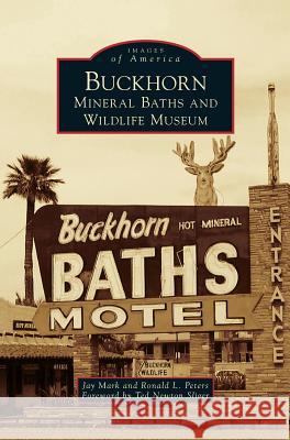 Buckhorn Mineral Baths & Wildlife Museum Jay Mark 9781540227201 Arcadia Publishing Library Editions - książka