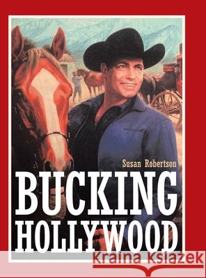 Bucking Hollywood Susan Robertson 9781644248034 Page Publishing, Inc. - książka