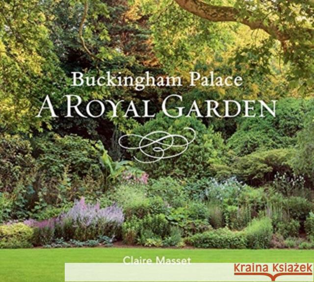 Buckingham Palace: A Royal Garden Claire Masset John Campbell Mark Lane 9781909741690 Royal Collection Trust - książka