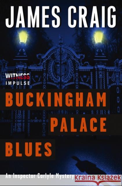 Buckingham Palace Blues: An Inspector Carlyle Mystery James Craig 9780062365347 Avon Books - książka