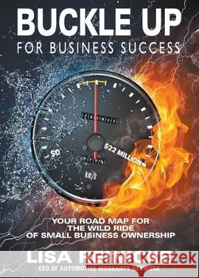 Buckle Up for Business Success: Your Road Map for the Wild Ride of Small Business Ownership Lisa Reinicke 9780999763902 Our House Publications, LLC - książka
