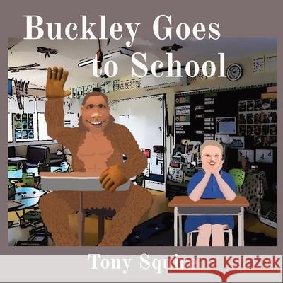 Buckley Goes to School Tony Squire Tony Squire 9780645450026 S.A.Squire & T.Squire - książka