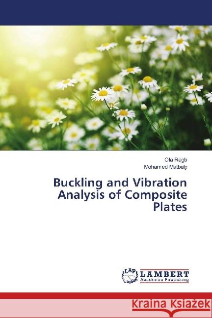 Buckling and Vibration Analysis of Composite Plates Ragb, Ola; Matbuly, Mohamed 9783659821820 LAP Lambert Academic Publishing - książka