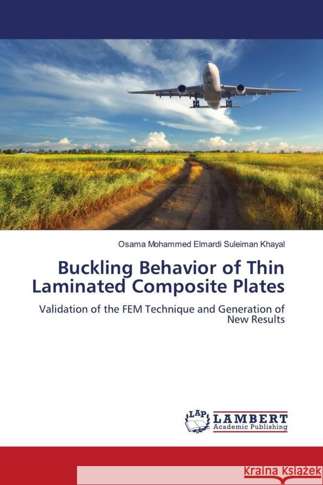 Buckling Behavior of Thin Laminated Composite Plates Khayal, Osama Mohammed Elmardi Suleiman 9786206753391 LAP Lambert Academic Publishing - książka