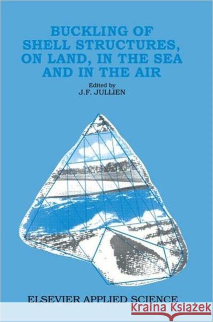 Buckling of Shell Structures, on Land, in the Sea and in the Air Spon 9781851667161 Spon E & F N (UK) - książka