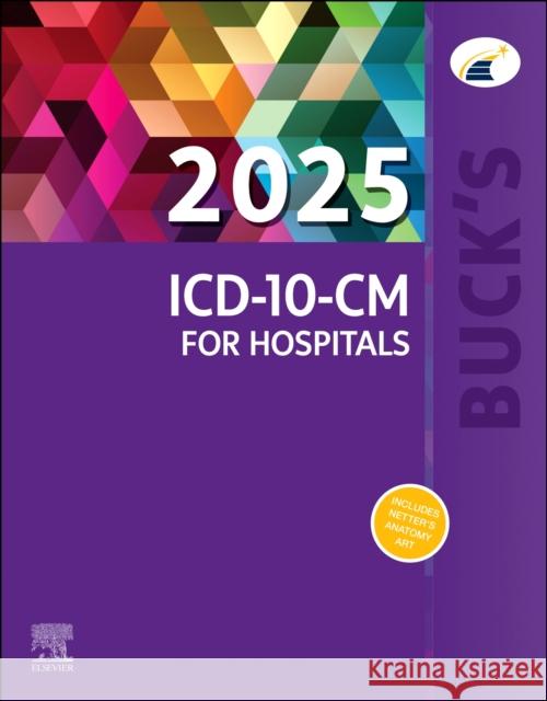 Buck's 2025 ICD-10-CM for Hospitals Jackie, CPC (Coding and Reimbursement Specialist, JDK Medical Coding EDU, Grand Forks, North Dakota, USA) Koesterman 9780443248832 Elsevier - książka