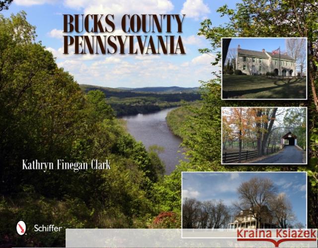 Bucks County, Pennsylvania Kathryn Finegan Clark 9780764340253 Schiffer Publishing - książka