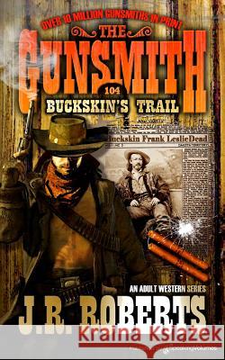 Buckskin's Trail J. R. Roberts 9781612327075 Speaking Volumes, LLC - książka