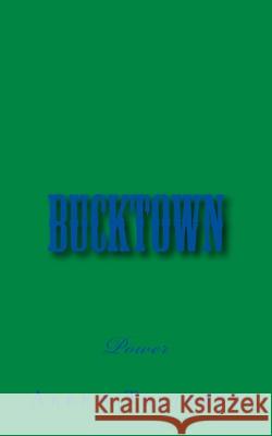 Bucktown: Power Akeem Trujeque 9781500818326 Createspace Independent Publishing Platform - książka