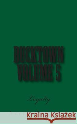 Bucktown volume 5: Loyalty Akeem Trujeque 9781511516686 Createspace Independent Publishing Platform - książka