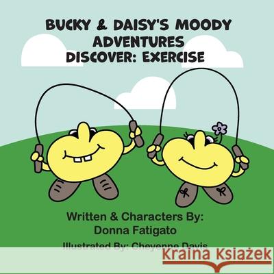 Bucky & Daisy's Moody Adventures - Discover: Exercise Donna Fatigato Cheyenne Davis 9781733941532 Donna Fatigato - książka