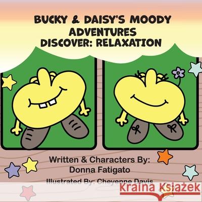 Bucky & Daisy's Moody Adventures - Discover: Relaxation Donna Fatigato, Cheyenne Davis 9781733941556 Donna Fatigato - książka