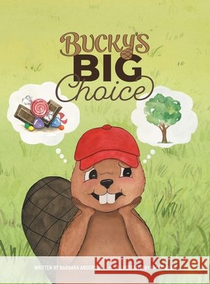 Bucky's Big Choice Barbara Anderson Amy Thelen 9781665784672 Archway Publishing - książka