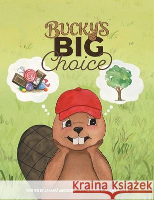Bucky's Big Choice Barbara Anderson Amy Thelen 9781665784658 Archway Publishing - książka