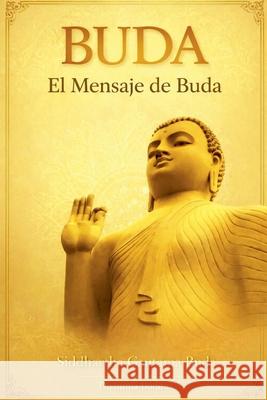 Buda: El Mensaje de Buda Siddhartha Gautama Buda 9798230965893 Dhamma Buddha - książka